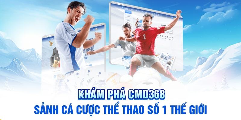 Giới thiệu về dịch vụ cá độ thể thao CMD 368