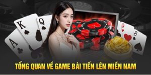 Tiến Lên Miền Nam | Game Bài Truyền Thống Số 1 Việt Nam